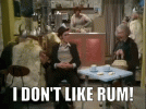 IDontLikeRum.gif