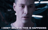 i-dont-believe-this-is-happening-neo.gif