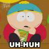 uh-huh-eric-cartman11.gif