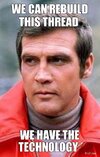 4326685-we-can-rebuild-this-thread-we-have-the-technology.jpg