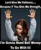 lord give me patience.jpg