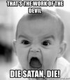 thats-the-work-of-the-devil-die-satan-die.jpg