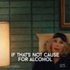 cause for alcohol.gif