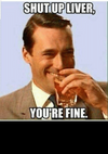 thumb_shutup-liver-youre-fine-the-liver-is-evil-it-must-50852180.png